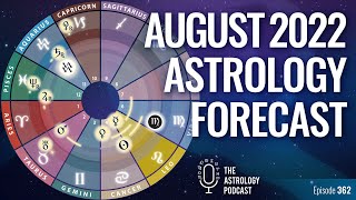 Astrology Forecast for August 2022 [upl. by Vivian741]