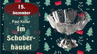 Im Schoberhäusel  Weihnachtsgeschichte von Paul Keller adventskalender [upl. by Ojillib]