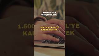 KOSGEB’DEN 150000000 TL’YE KADAR DESTEK [upl. by Eldredge]