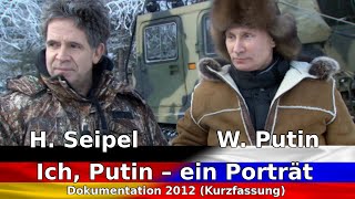 Ich Putin  Ein Porträt – Dokumentation über Wladimir W Putin von Hubert Seipel 2012 43min [upl. by Lynna]