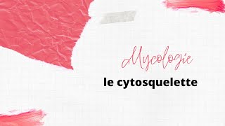 Mycologie شرح درس le cytosquelette [upl. by Lemmie]