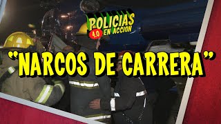 POLICÍAS EN ACCIÓN 40  quotNARCOS DE CARRERAquot [upl. by Kevan]