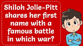 Shiloh JoliePitt shares her first name with a famous battle in which war Explained [upl. by Mcnalley]