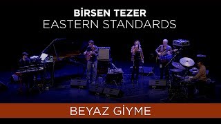 Birsen Tezer  Beyaz Giyme Eastern Standards [upl. by Odnumde]