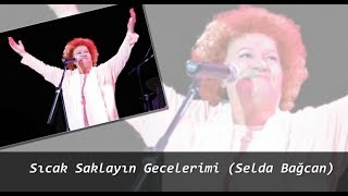 Sıcak Saklayın Gecelerimi Selda Bağcan [upl. by Kacy]