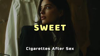 Cigarettes After Sex  Sweet  Lyrics [upl. by Fortin]