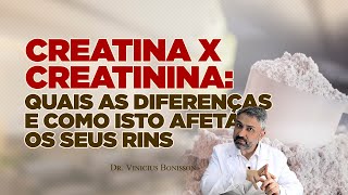 Creatina x Creatinina Qual a Diferença e Como Isto Afeta os Seus Rins [upl. by Yecaw60]