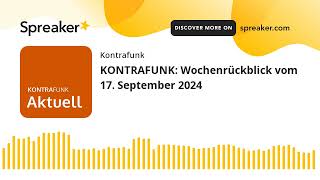 KONTRAFUNK Wochenrückblick vom 17 September 2024 [upl. by Lehet]