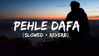 Pehli Dafa  Slowed Reverb Lofi song Reverberaterhythmsyoutubeshorts ytshorts music 🔥viral [upl. by Rebna]