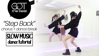 GOT the beat Step Back Dance Tutorial  Chorus  Dance Break  SLOW MUSIC [upl. by Pickard]