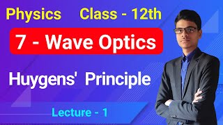 Huygens Principle  Newtons Corpuscular Theory  7  Wave Optics  Class  12th  Physics  Lec  1 [upl. by Siradal]