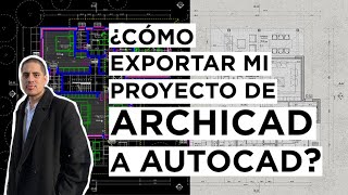 ¿Cómo Exportar Mi Proyecto de Archicad a Autocad pero Hacerlo Bien [upl. by Aicilaana155]