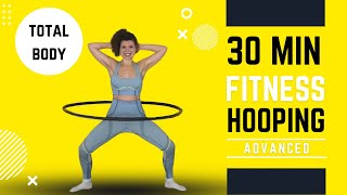 Hula Hoop Dance Workout Invigorating 30 Advanced Minute Hula Hoop Workout  Total body [upl. by Ermey]