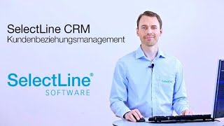 Professionelles CRMSystem integriert in der SelectLine Warenwirtschaft  CRM Software [upl. by Salomo]