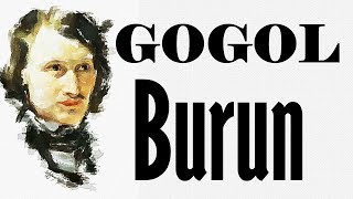 quotBurunquot GOGOL sesli kitap tek parça Akın ALTAN [upl. by Debbi612]