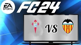 Celta Vigo vs Valencia CF LaLiga 2324  2605  FC 24 Gameplay fc24 fifa24 [upl. by Aneleh373]