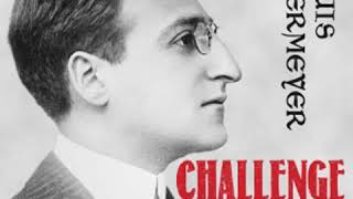 Challenge by Louis UNTERMEYER read by Various  Full Audio Book [upl. by Bui986]