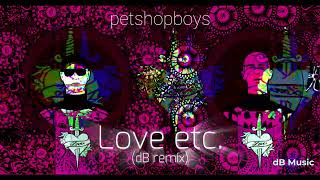 Pet Shop Boys  Love etc dB Remix [upl. by Ahsahtan563]