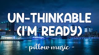 UnThinkable Im Ready  Alicia Keys Lyrics 🎵 [upl. by Hcra]