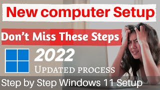 Setup a New Computer the Correct way 2022 Windows 11   Step by Step Setup in desktop Laptop PC [upl. by Ahsimit195]