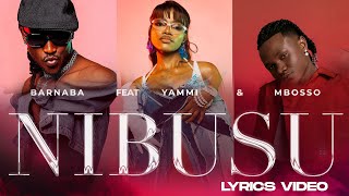 Barnaba ft Yammi amp Mbosso  Nibusu Lyric Video [upl. by Pacorro177]