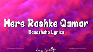 Mere Rashke Qamar Lyrics  Baadshaho  Nusrat Fateh Ali Khan Rahat Fateh Ali Khan Ajay Vidyut [upl. by Attenov]