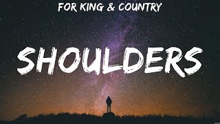 Shoulders  for KING amp COUNTRY Lyrics  WORSHIP MUSIC [upl. by Elfont]