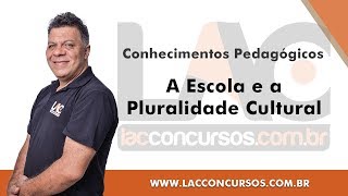 A Escola e a Pluralidade Cultural  Conhecimentos Pedagógicos [upl. by Odnomar]