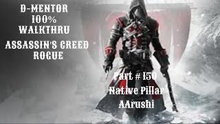 Assassins Creed Rogue 100 Walkthrough Native Pillar AArushi [upl. by Lubeck926]