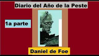 DIARIO DEL AÑO DE LA PESTE  año 1722 Daniel Defoe 1a Parte [upl. by Thomasina5]