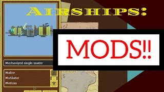 Airships Conquer the skies  MODS TRUE TO FORM ON MY FIRST MOD PLAYTHROUGH [upl. by Bille]