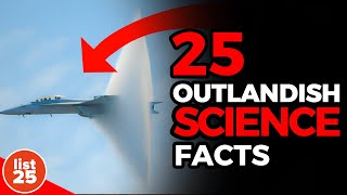 25 OUTLANDISH Facts You Didnt Know About Science [upl. by Fabrice171]