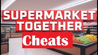 Supermarket together cheats for free Infinite money Infinite franchise points and custom fov [upl. by Halyhs340]