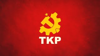 TKP Türkiye Komünist Partisi  Parti Marşı [upl. by Sloatman]