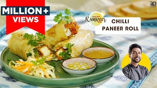 Chilli Paneer Roll  चायनीज़ पनीर फ़्रैंकी घर पे बनाएँ  Spicy Paneer Frankie  Chef Ranveer Brar [upl. by Vastah]