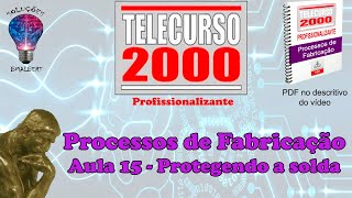 Telecurso 2000  Processos de Fabricação  15 Protegendo a solda [upl. by Aiyotal]