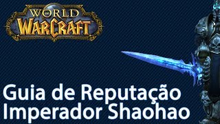 WoW  Guia de Reputação Imperador Shaohao [upl. by Pearlman]