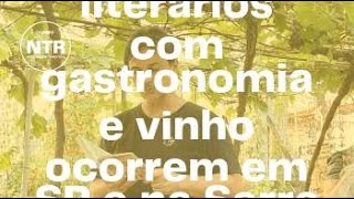 Eventos literários com gastronomia e vinho ocorrem em SP e na Serra Gaúcha  NTR  Paladar [upl. by Atcele]