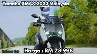 Yamaha XMAX 2023 Malaysia Ver 2  X Factor [upl. by Noseaj]