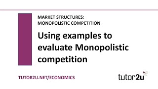 Monopolistic Competition  Evaluation  Economics Revision [upl. by Sheffield964]