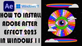 How to install Adobe After Effects 2023 on Windows 11 [upl. by Rehpotsrhc]