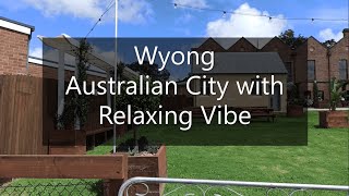 Wyong Australia 1  An Australian City with Relaxing Vibe Central Coast New South Wales [upl. by Ydnih]