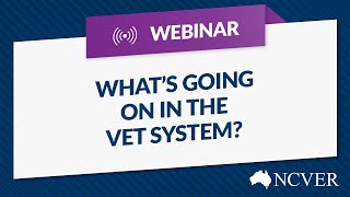 WEBINAR Whats going on in the VET system [upl. by Anahpets408]