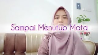 SAMPAI MENUTUP MATA  Acha Septriasa remake Mahalini  cover by Aenun [upl. by Ynoffit954]