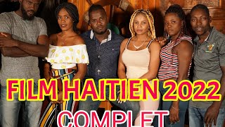 Meilleur Film Haitien 2022 Complet Full HD 3  Film Ayisyen 2022 Complet  Haitien Movie 2022 Full [upl. by Annanhoj]