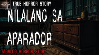 NILALANG SA APARADOR HORROR STORY  True Horror Story  Kwentong Kababalaghan [upl. by Friedman]