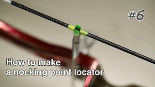 How to make a nocking point locator 6  搭箭點六 [upl. by Westphal567]