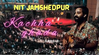 Kachha ghada Song  Singer Rahgir in NIT Jamshedpur rahgeer song nitjamshedpur [upl. by Ahker29]