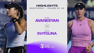 Elina Avanesyan vs Elina Svitolina  2024 Monterrey Round of 16  WTA Match Highlights [upl. by Cristie]