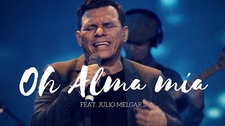 Oh Alma Mía  Los Voceros de Cristo feat Julio Melgar  Música Cristiana 2021 [upl. by Ynnep6]